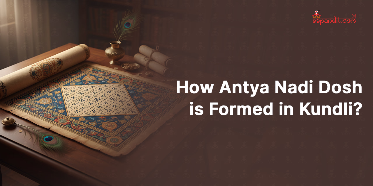 How Antya Nadi Dosh is Formed in Kundli? Antya Nadi Dosh in Kundli