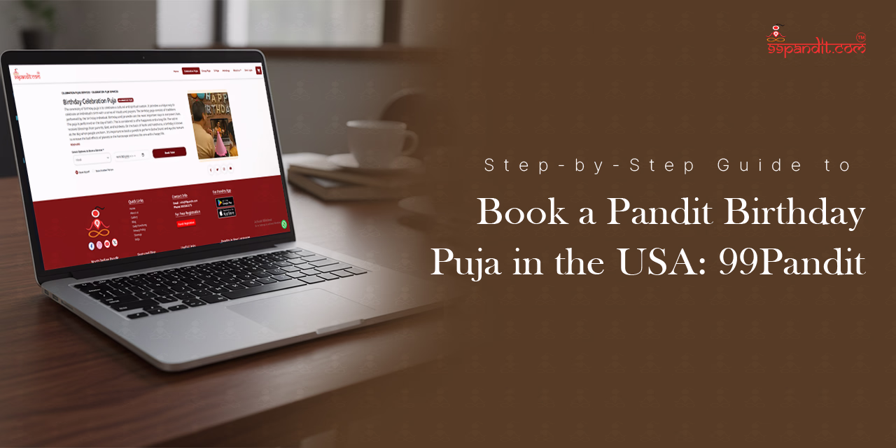 Step-by-Step Guide to Book a Pandit for Birthday Puja in USA: 99Pandit Birthday Puja in USA