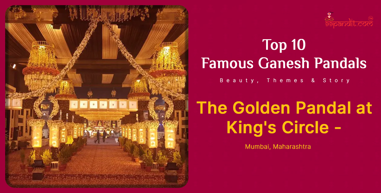 The Golden Pandal at King's Circle - Mumbai, Maharashtra Famous Ganesh Pandals