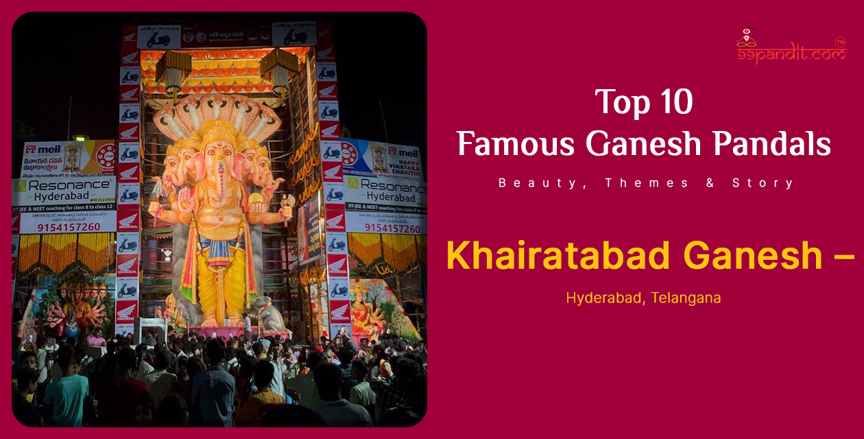 Khairatabad Ganesh – Hyderabad, Telangana Famous Ganesh Pandals