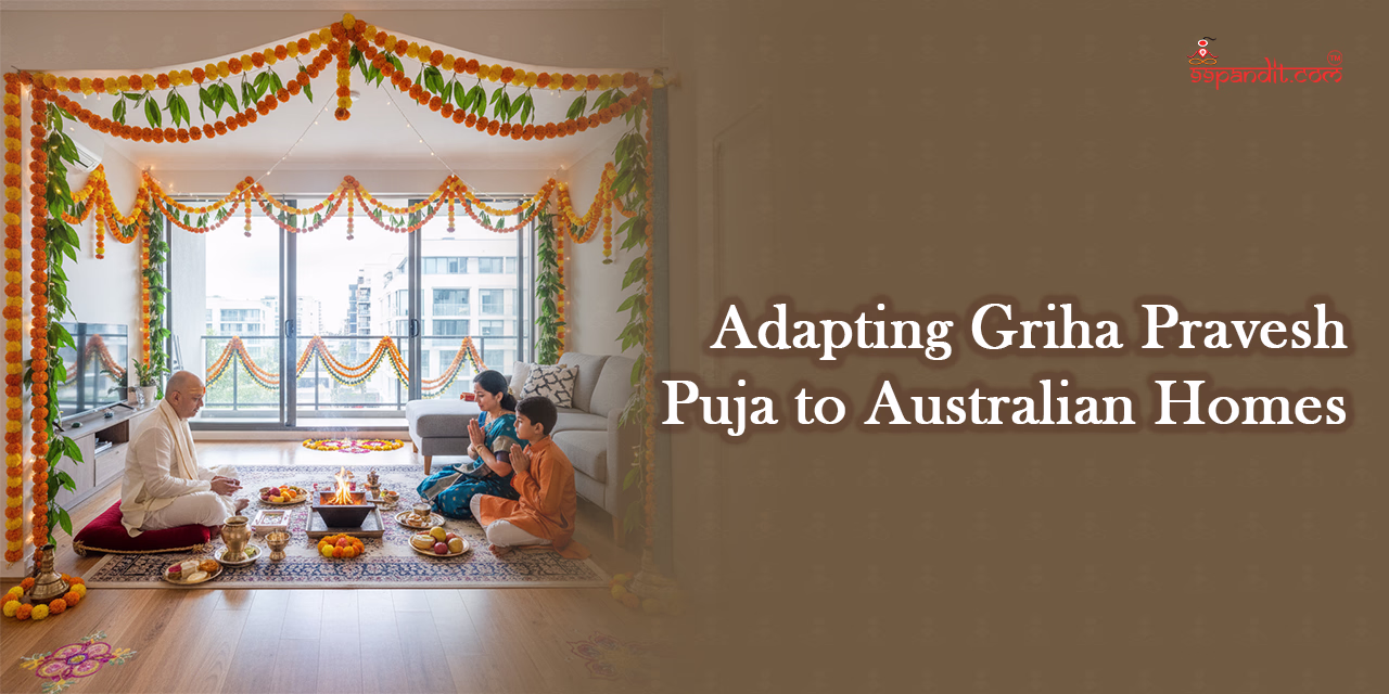 Adapting Griha Pravesh Puja to Australian Homes Griha Pravesh Puja in Australia