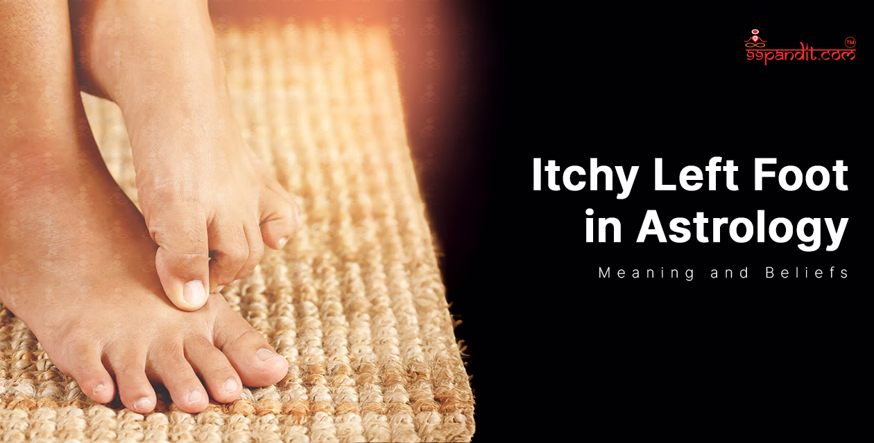 Itchy Left Foot Meaning in Astrology Itchy Left Foot in Astrology