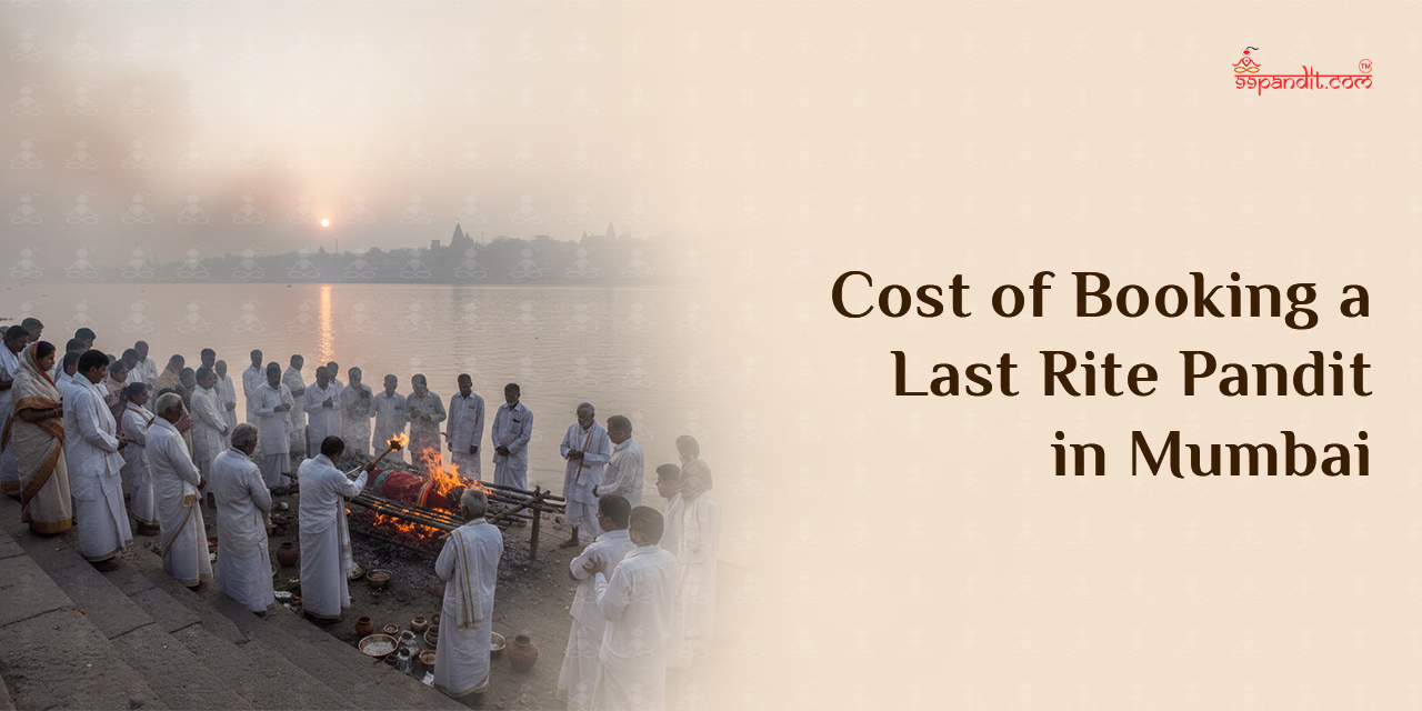 Cost of Booking a Last Rite Pandit in Mumbai Last Rites in Mumbai