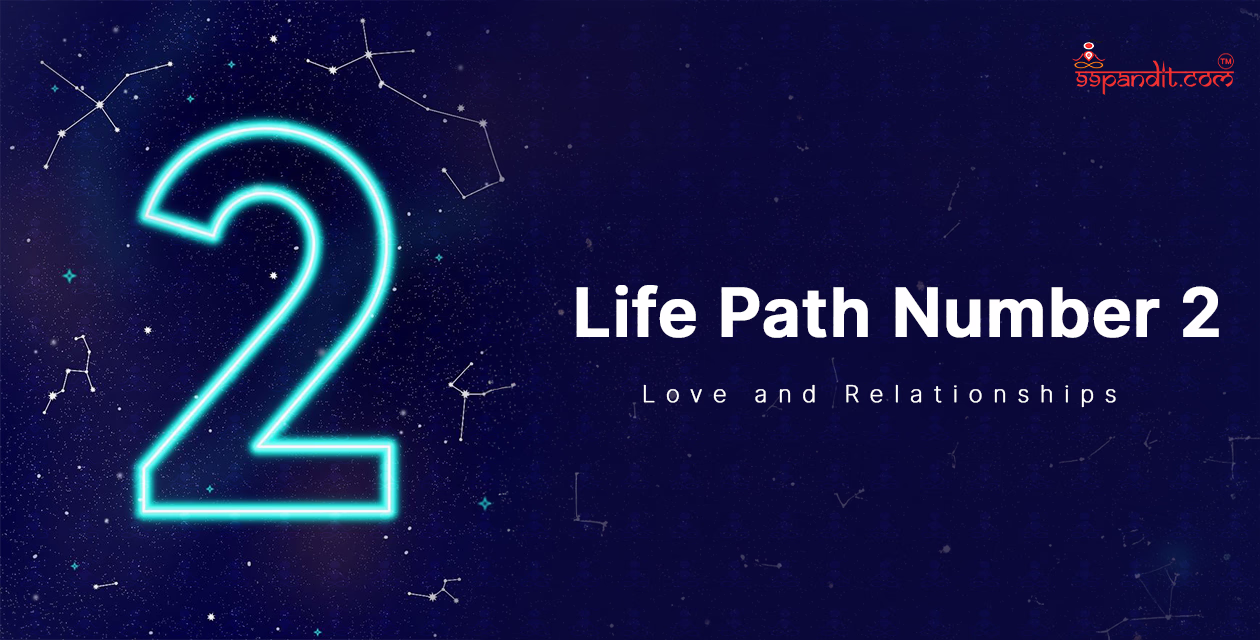 Life Path Number 2: Love and Relationships Life Path Number 2