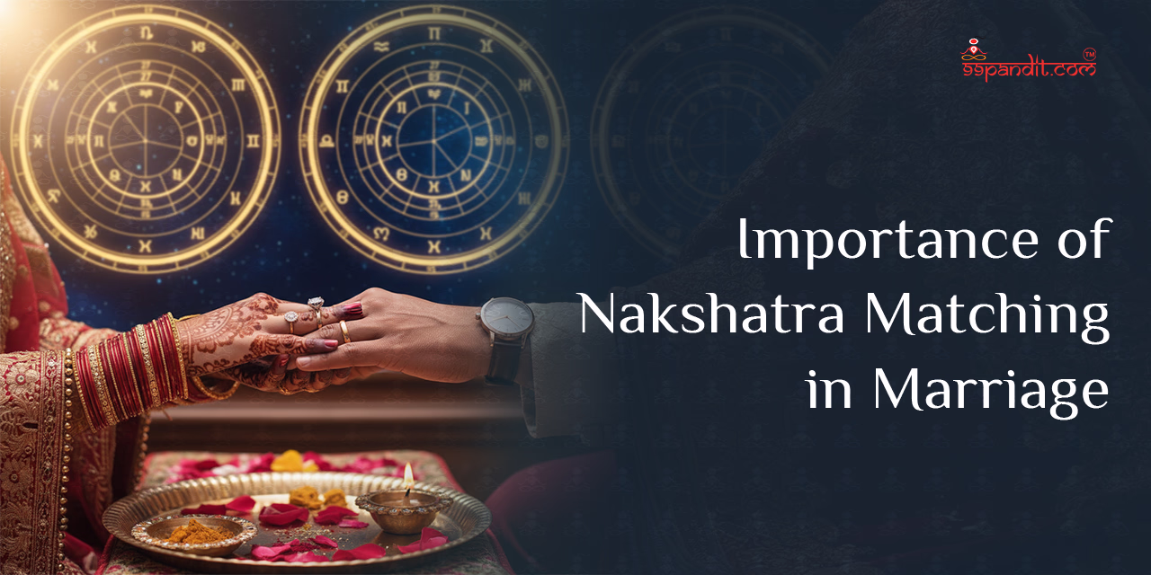 Importance of Nakshatra Matching in Marriage Nakshatra Matching for Marriage