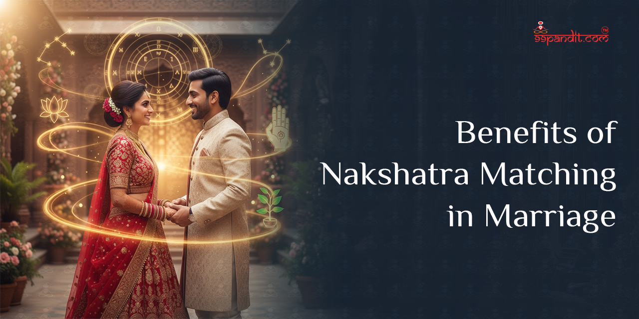 Benefits of Nakshatra Matching in Marriage Nakshatra Matching for Marriage