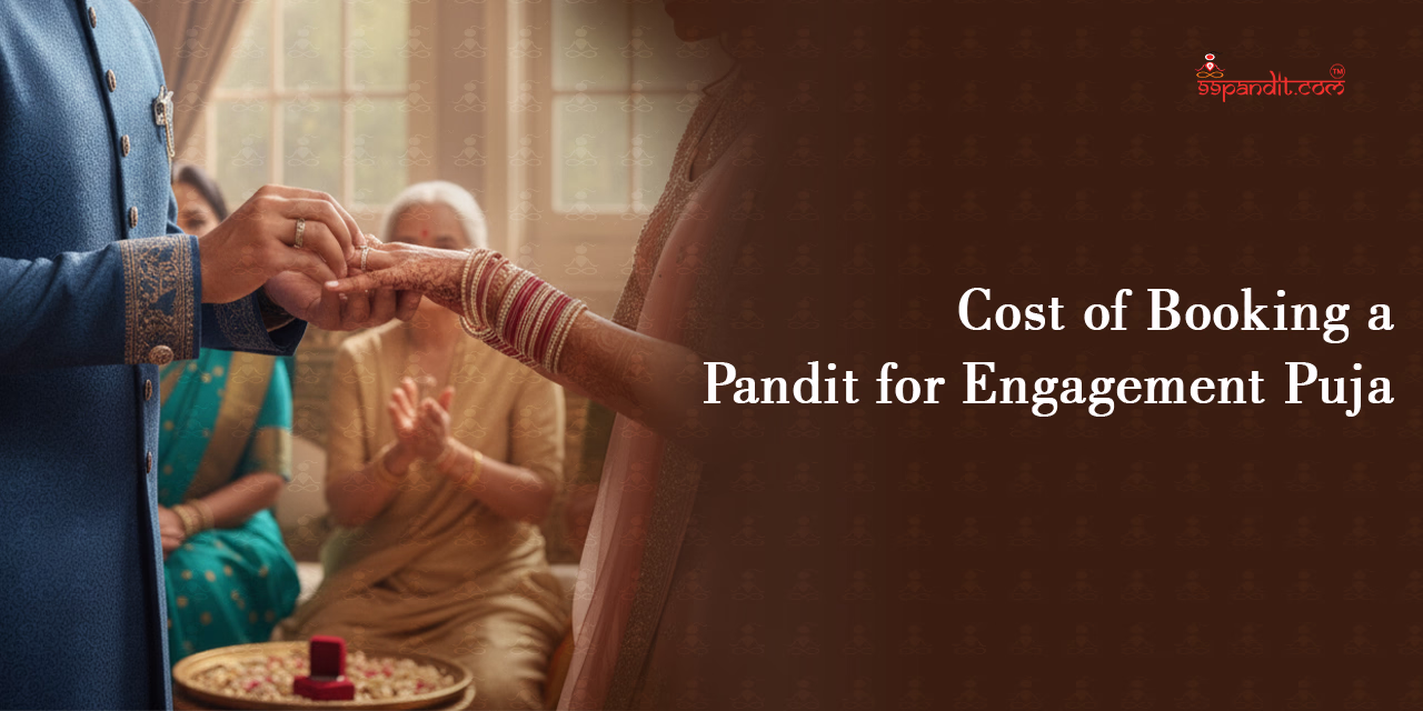 Cost of Booking a Pandit for Engagement Puja Pandit for Engagement Puja
