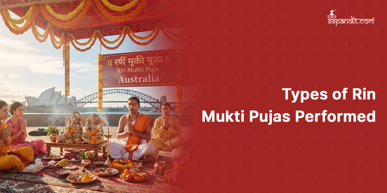 Types of Rin Mukti Pujas Performed Rin Mukti Puja in Australia