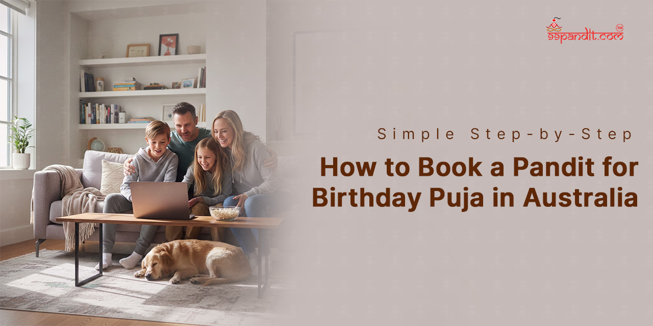 How to Book a Pandit for Birthday Puja in Australia Birthday Puja in Australia