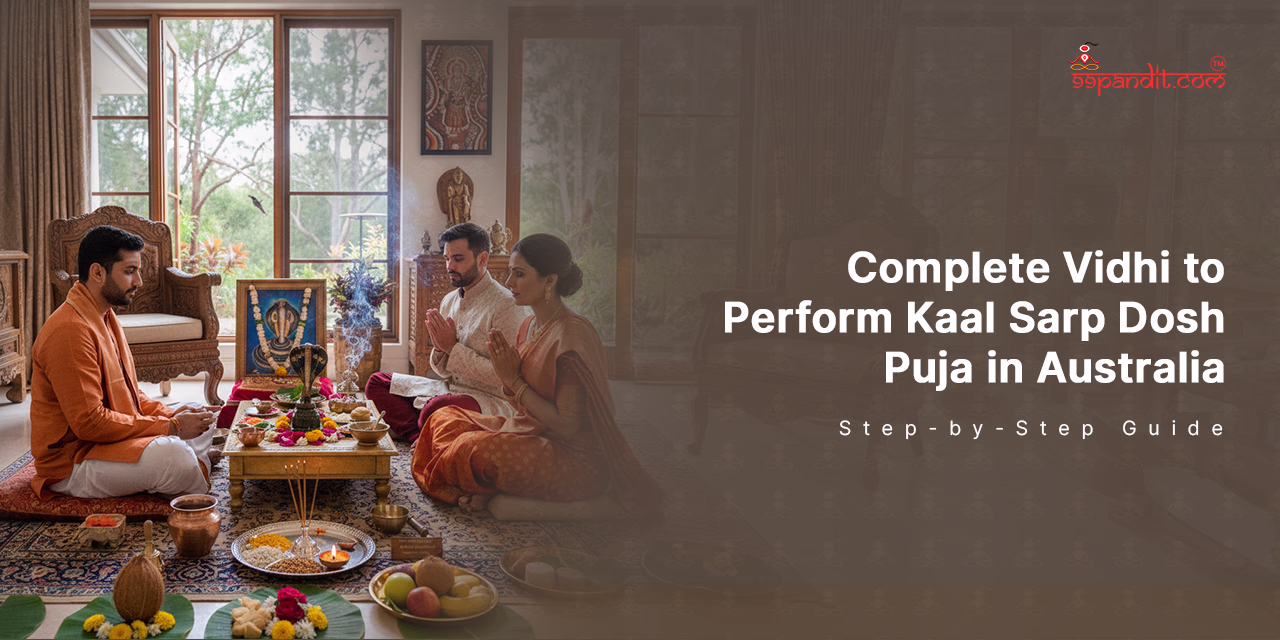 Complete Vidhi to Perform Kaal Sarp Dosh Puja in Australia (Step-by-Step Guide) Kaal Sarp Dosh Puja in Australia