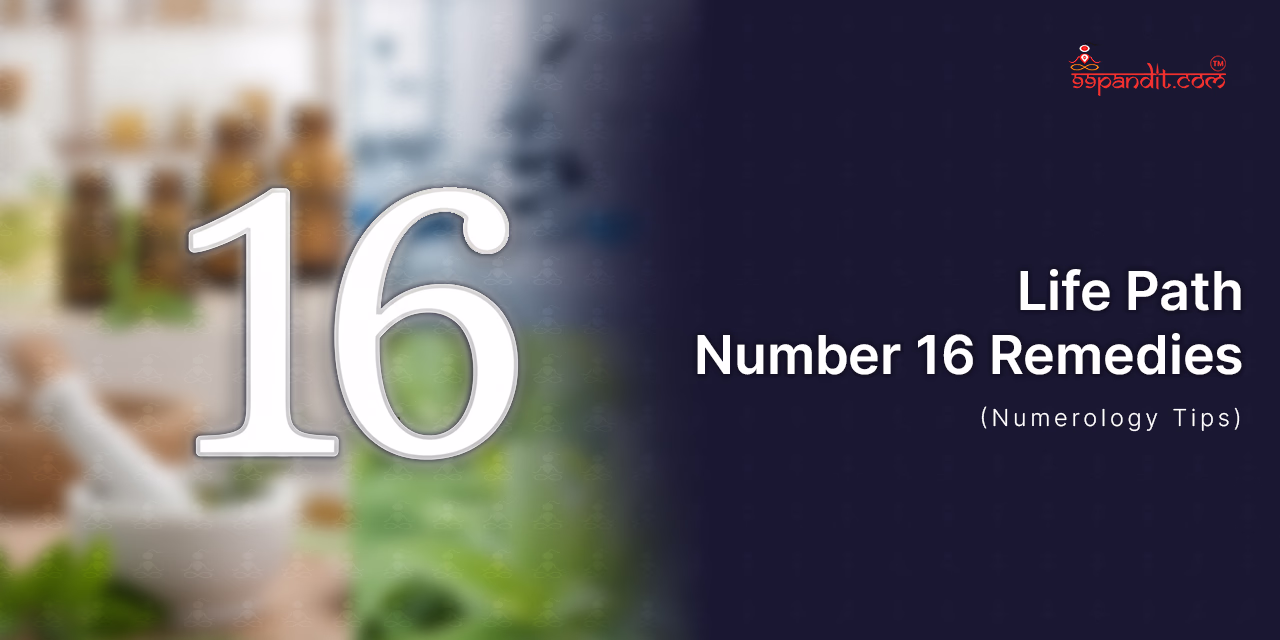 Life Path Number 16 Remedies (Numerology Tips) Life Path Number 16