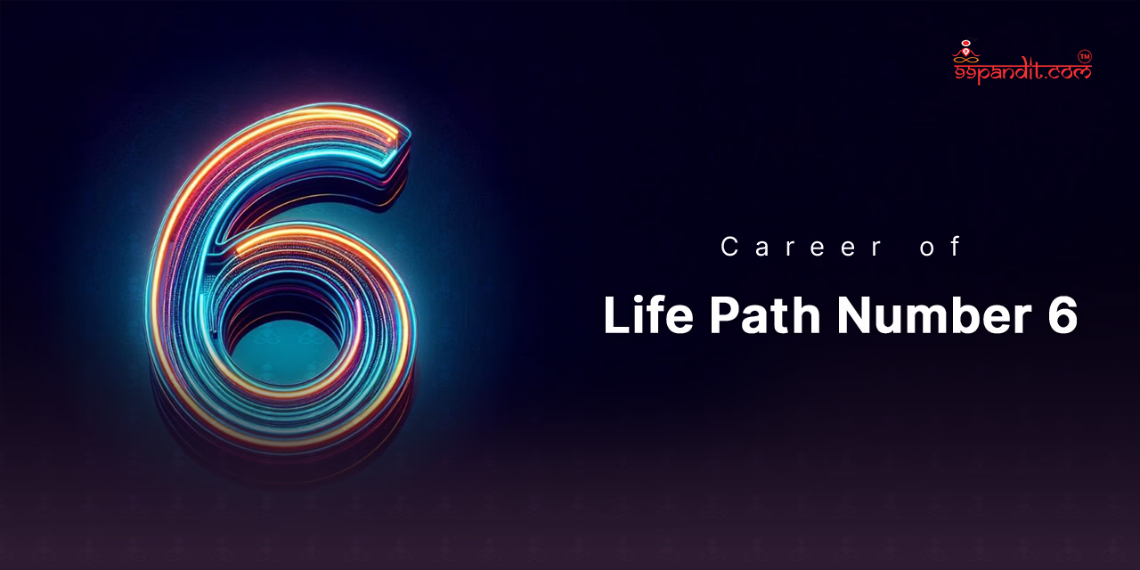 Career of Life Path Number 6 Life Path Number 6