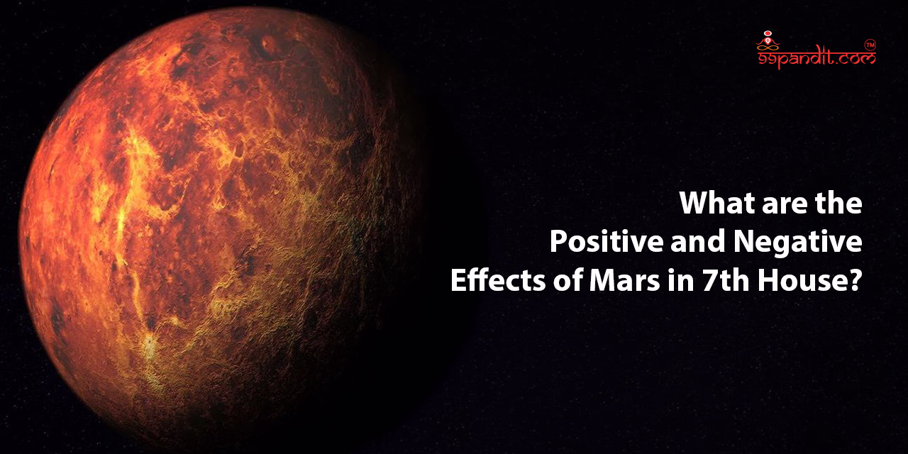 Positive and Negative Effects of Mars in 7th House? Mars in 7th House