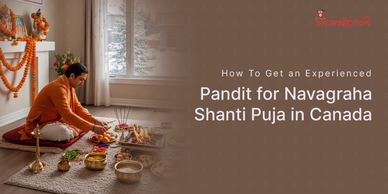 How To Get an Experienced Pandit for Navagraha Shanti Puja in Canada Pandit for Navagraha Shanti Puja in Canada