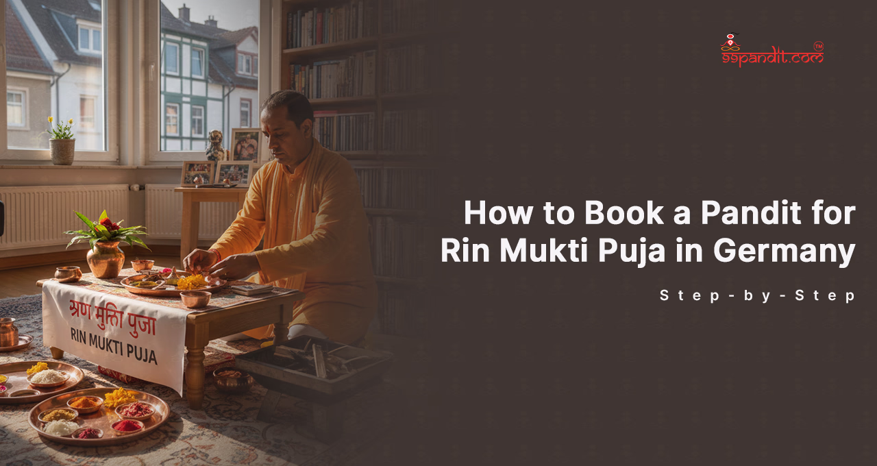 How to Book a Pandit for Rin Mukti Puja in Germany Rin Mukti Puja in Germany