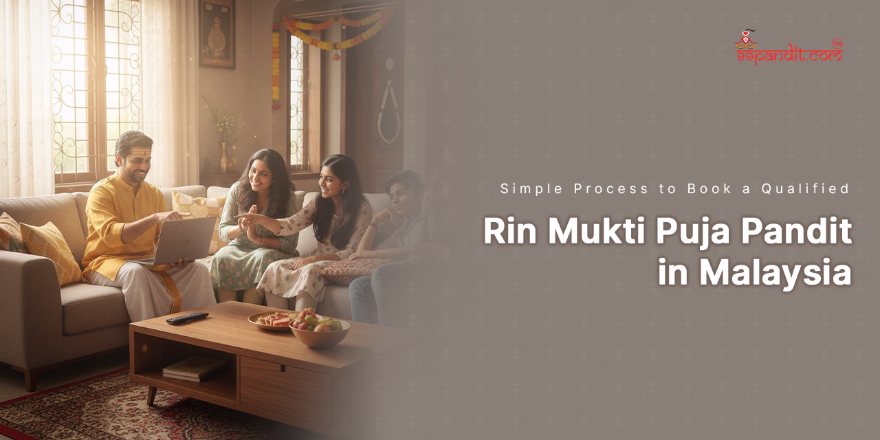 Simple Process to Book a Qualified Pandit for Rin Mukti Puja in Malaysia Rin Mukti Puja in Malaysia