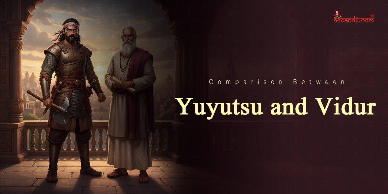 Comparison Between Yuyutsu and Vidur Who Was Yuyutsu