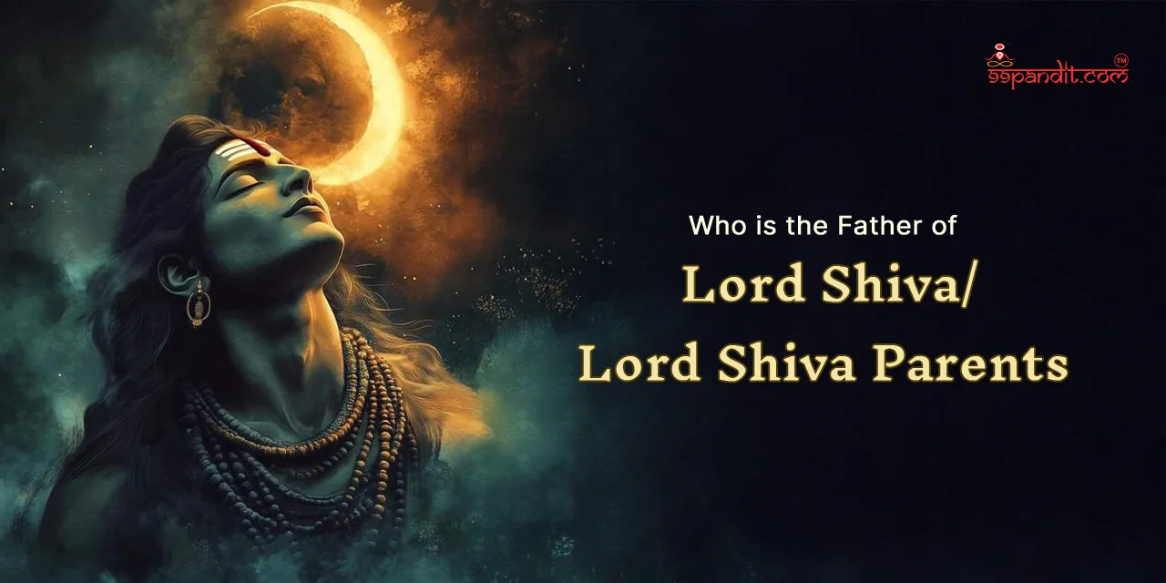 Father of Lord Shiva