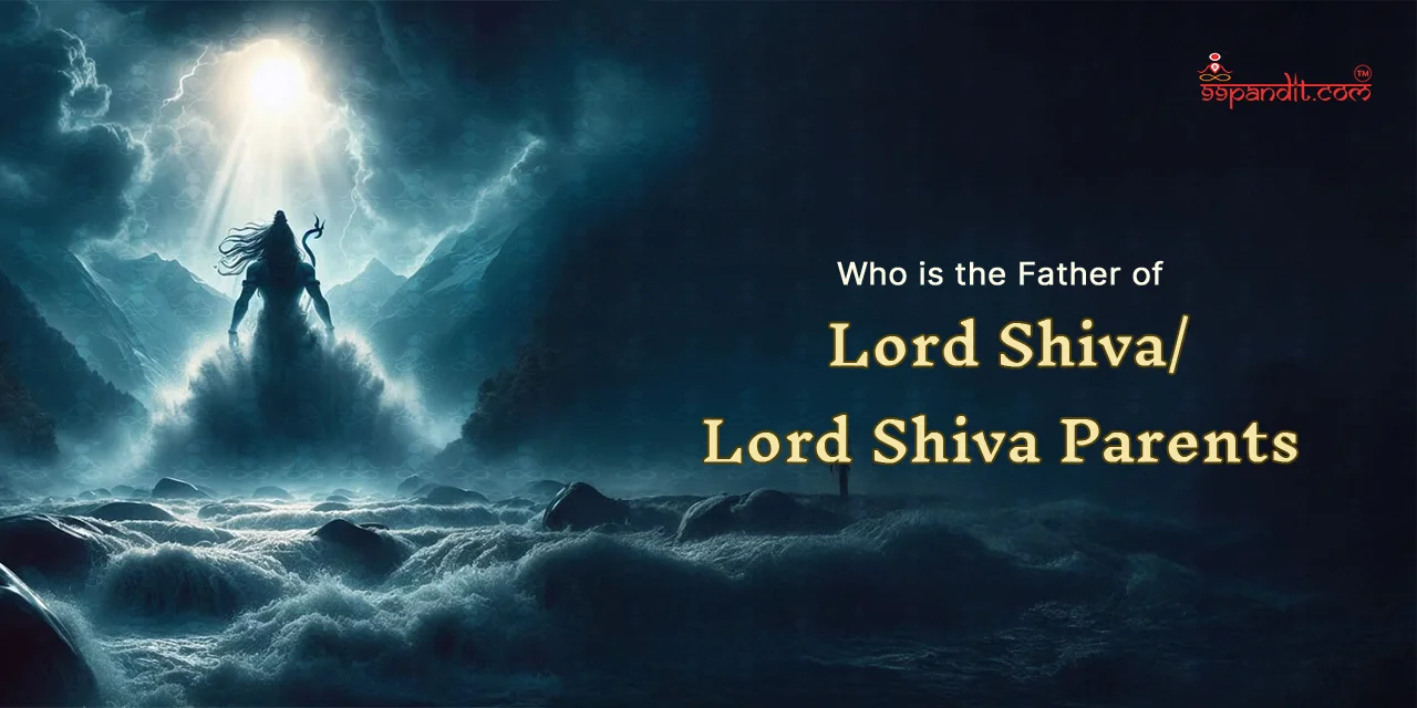 Father of Lord Shiva