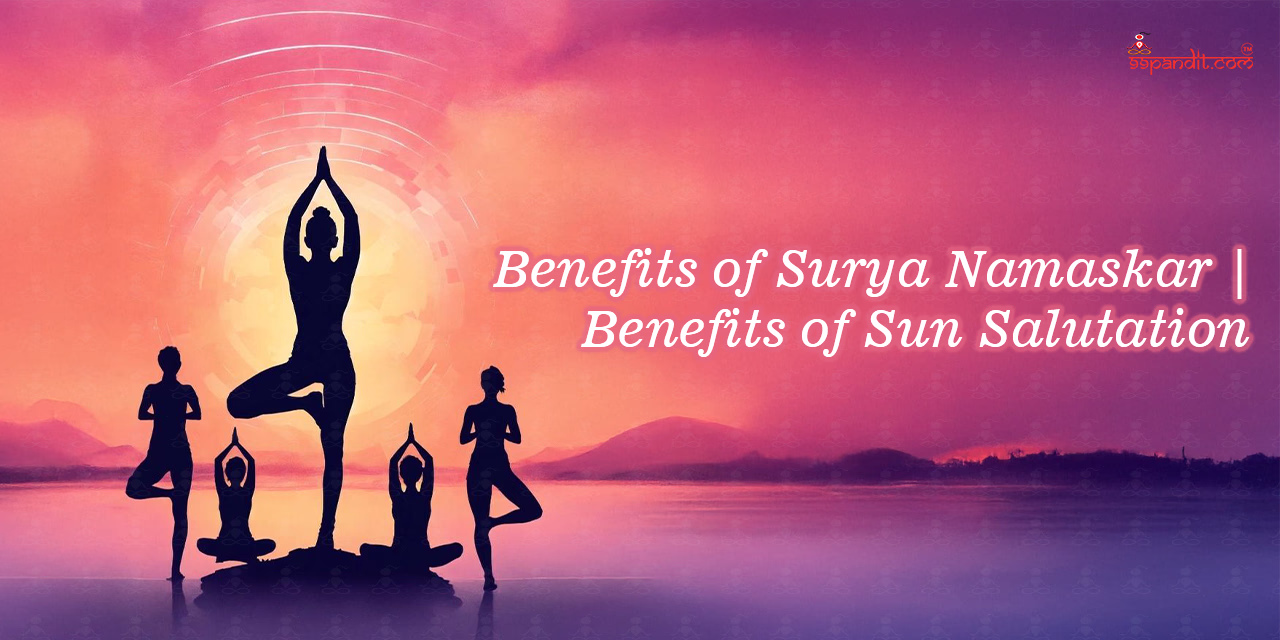 Benefits of Surya Namaskar