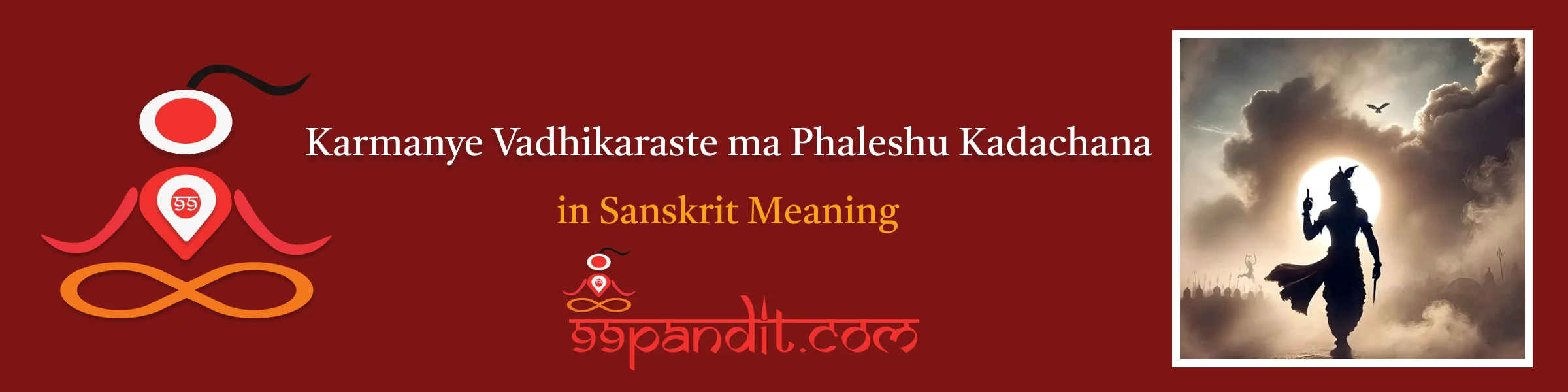 Karmanye Vadhikaraste ma Phaleshu Kadachana